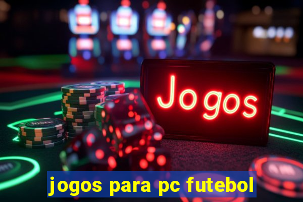 jogos para pc futebol